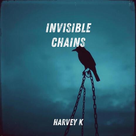 Invisible Chains | Boomplay Music