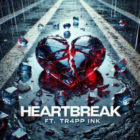 Heartbreak ft. Tr4pp Ink | Boomplay Music