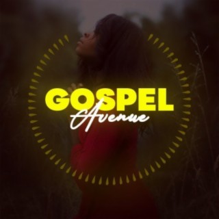 Gospel Avenue | Boomplay Music