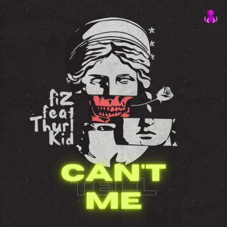 Cant Tell Me ft. Thurl Kid | Boomplay Music