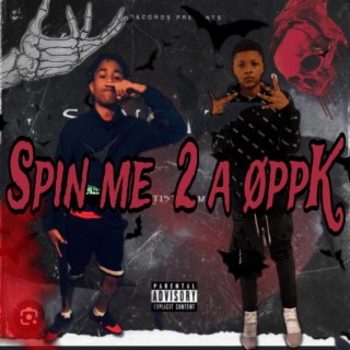 Spin me 2 a oppK