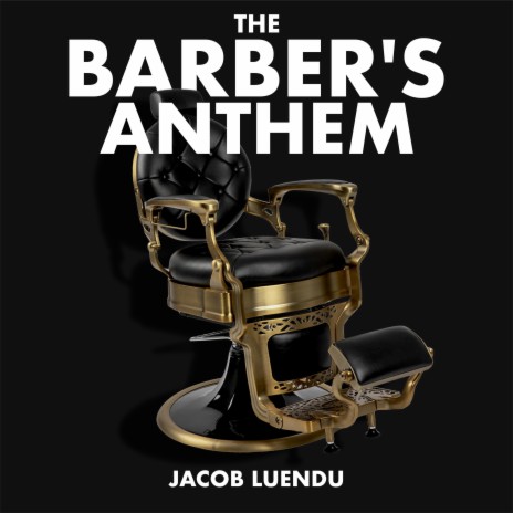 The Barber's Anthem | Boomplay Music