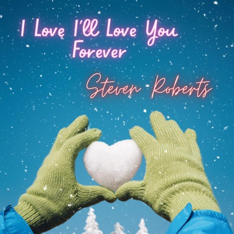 I Love I'll Love You Forever | Boomplay Music