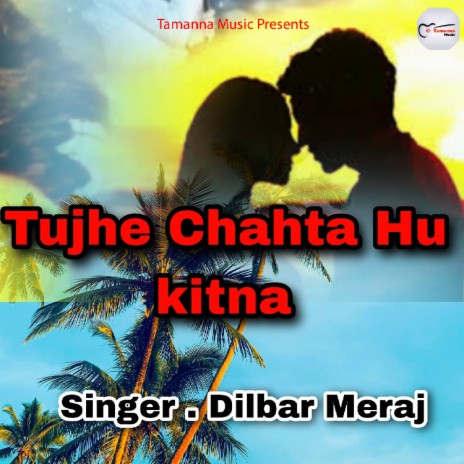 Tujhe Chahta Hu Kitna | Boomplay Music