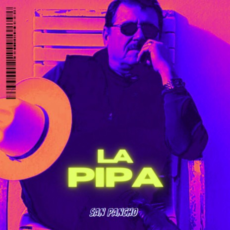 LA PIPA ft. San Pancho | Boomplay Music