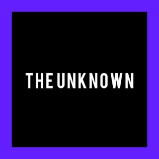 The Unknown