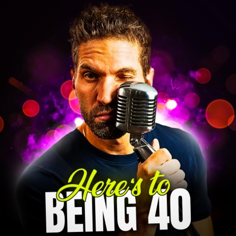 Here's to Being 40 | Boomplay Music