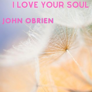 I Love Your Soul