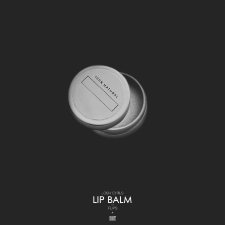 Lip Balm ft. Flips | Boomplay Music