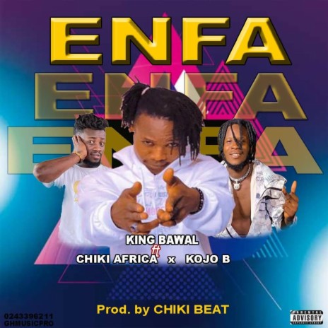 ENFA ft. Kojo B & Chiki Africa | Boomplay Music