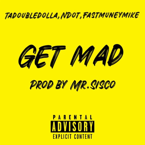 Get Mad ft. Tadoubledolla | Boomplay Music