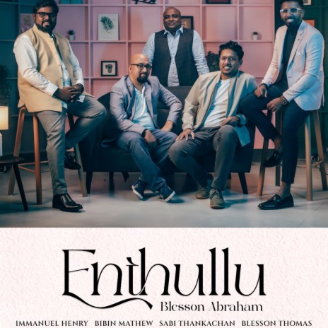 Enthullu ft. Immanuel Henry, Bibin Mathew, Sabi Thankachan & Blesson Thomas | Boomplay Music