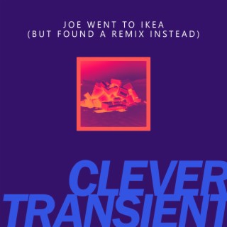 Joe Went to IKEA (But Found a Remix Instead) ft. Bob Friedman lyrics | Boomplay Music