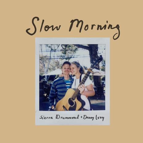 Slow Morning ft. Danny Levy