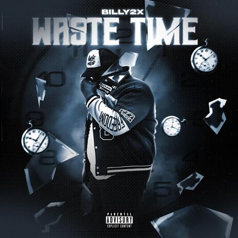 Waste Time | Boomplay Music