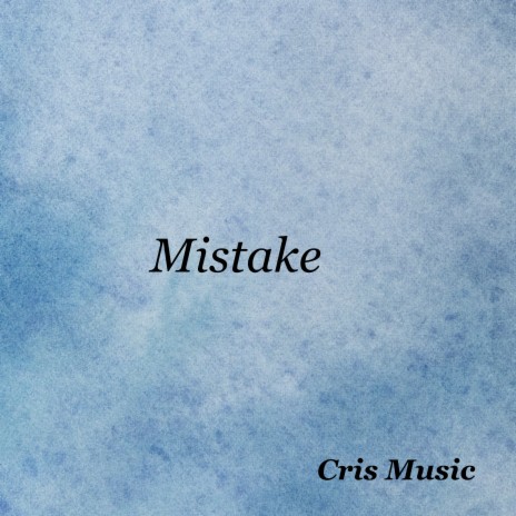 Mistake | Boomplay Music