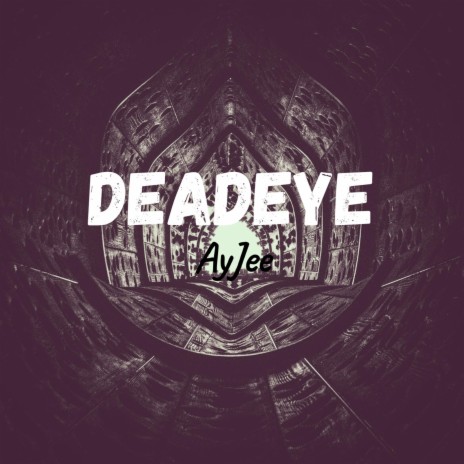 Deadeye | Boomplay Music