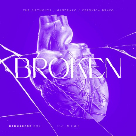 Broken (BadMakers Remix) ft. M.I.M.E, Veronica Bravo, Mandrazo & BadMakers | Boomplay Music