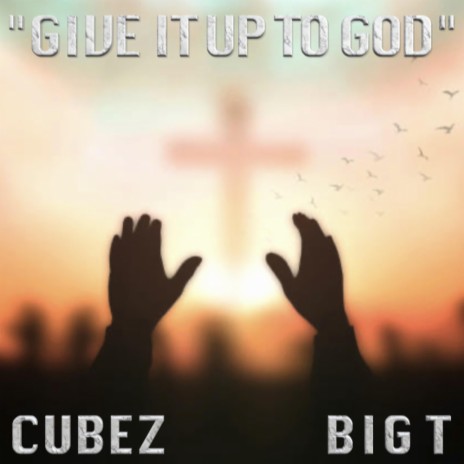 Give It Up to God ft. Terry aka Big T