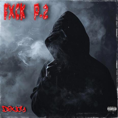 FXCK P.2 | Boomplay Music