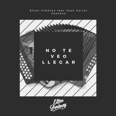 No Te Veo Llegar ft. Jean Carlos Centeno | Boomplay Music