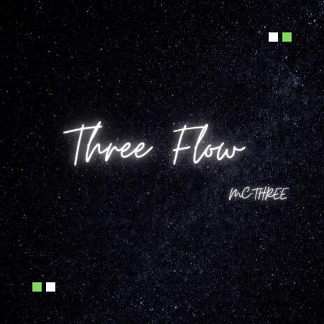 THREE FLOW | Boomplay Music