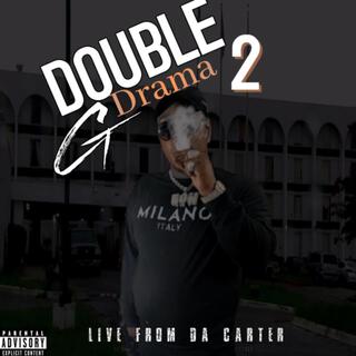 Double G Drama 2 Live from the carter