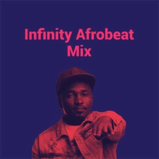 Infinity Afrobeat Mix