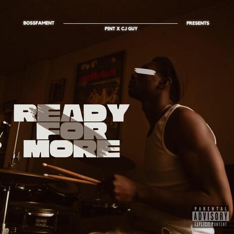 Ready for more ft. Cj guy | Boomplay Music