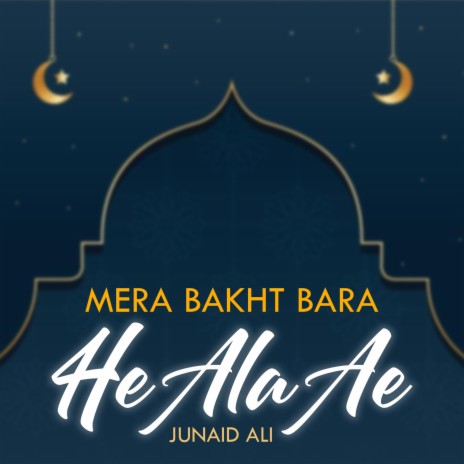 Mere Bakht Bara He Ala Ae | Boomplay Music