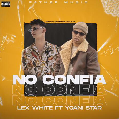 No Confía ft. Yoani Star | Boomplay Music