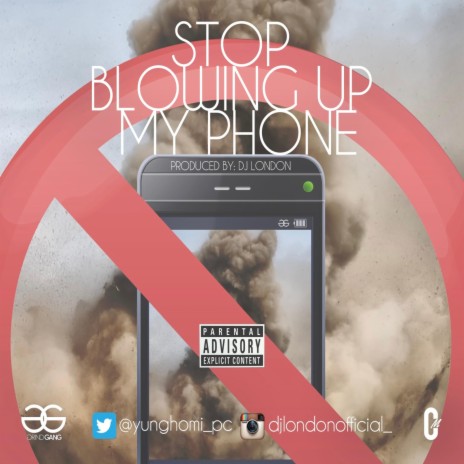 Stop Blowing Up My Phone ft. DJ London | Boomplay Music