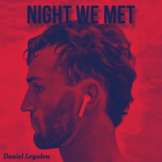 Night We Met lyrics | Boomplay Music