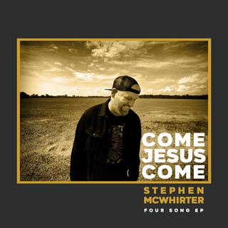 Come Jesus Come lyrics | Boomplay Music