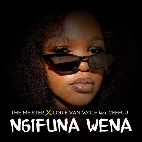 Ngifuna Wena ft. Louie Van Wolf & CeeFuu