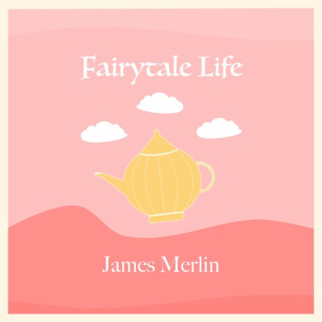 Fairytale Life | Boomplay Music