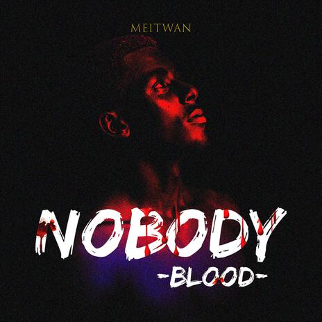 Nobody (blood) | Boomplay Music