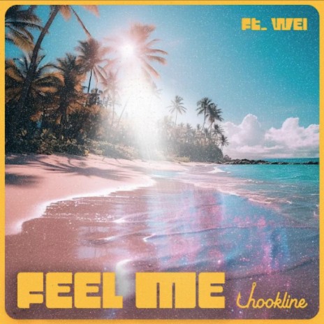 Feel Me ft. WEI | Boomplay Music
