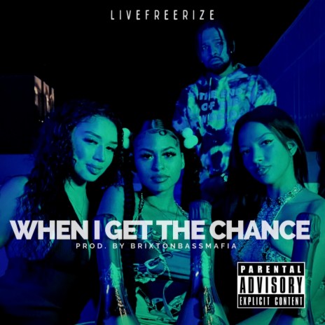 When I Get The Chance | Boomplay Music