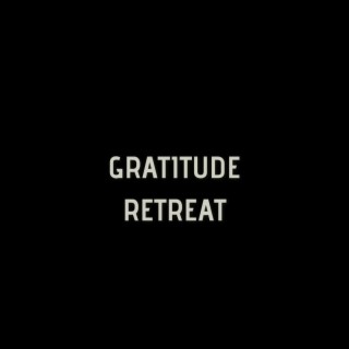 Gratitude Retreat