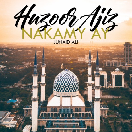 Huzoor Aajiz Nikamy Ay | Boomplay Music