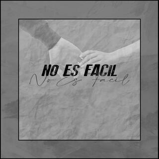 NO ES FACIL