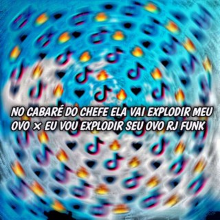 NO CABARÉ DO CHEFE ELA VAI EXPLODIR MEU OVO x EU VOU EXPLODIR SEU OVO