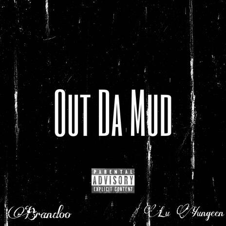 Out Da Mud ft. Brandoo | Boomplay Music