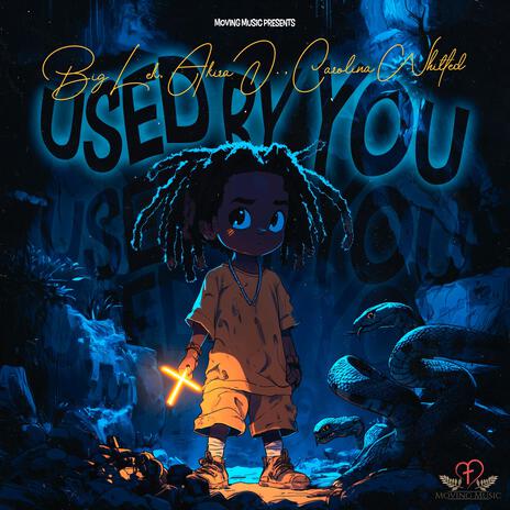 Used By You ft. Akira D. & Carolina Whitted | Boomplay Music