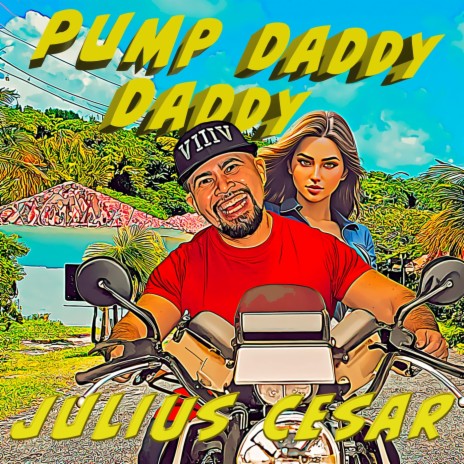 Pump Daddy Daddy | Boomplay Music