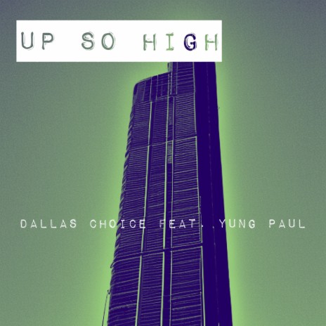 Up so High ft. Yung Paul | Boomplay Music