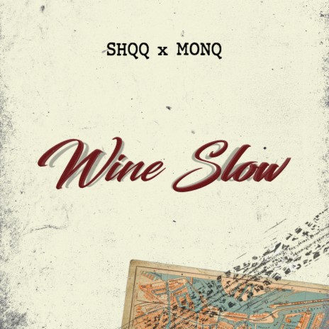 Wine Slow ft. Monq | Boomplay Music