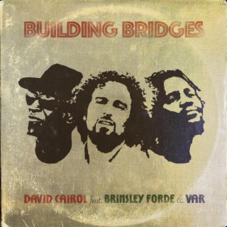 Building Bridges ft. Brinsley Forde & Var lyrics | Boomplay Music