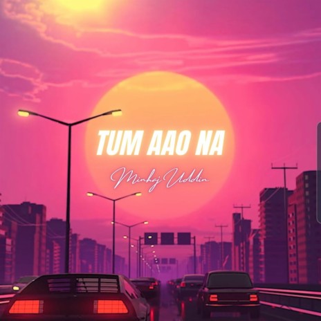 Tum Aao Na | Boomplay Music